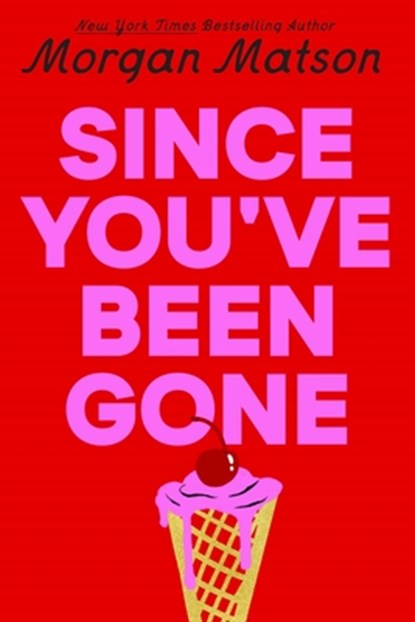 Since You've Been Gone, Morgan Matson - Gebonden - 9798347108596