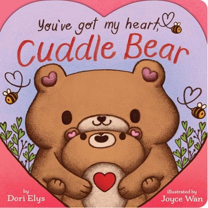 You've Got My Heart, Cuddle Bear, Dori Elys - Gebonden - 9798347116010
