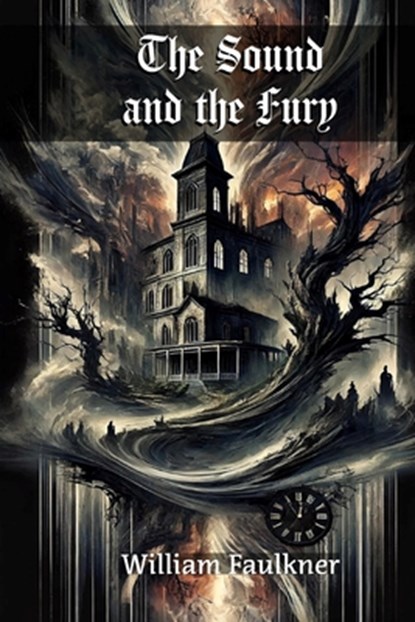 Faulkner, W: Sound and the Fury, William Faulkner - Paperback - 9798347535347