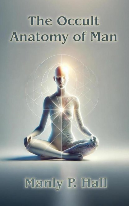 The Occult Anatomy of Man, Manly P. Hall - Paperback - 9798347543731