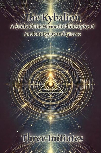 The Kybalion, Three Initiates - Paperback - 9798347577330