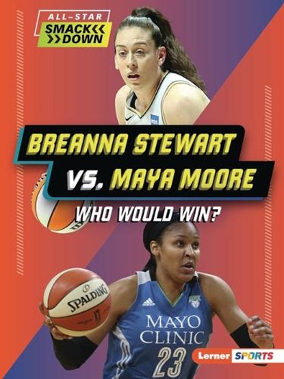 Breanna Stewart vs. Maya Moore: Who Would Win?, Kelley Barth - Paperback - 9798348028374