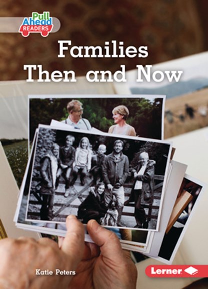 Families Then and Now, Katie Peters - Paperback - 9798348028602