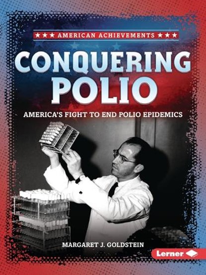 Conquering Polio, Margaret J. Goldstein - Paperback - 9798348028749