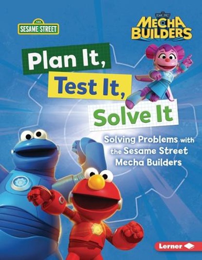 Plan It, Test It, Solve It: Solving Problems with the Sesame Street Mecha Builders (Tm), Nicole Gabor - Paperback - 9798348029029