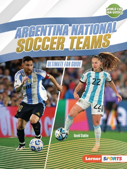 Argentina National Soccer Teams: Ultimate Fan Guide, David Stabler - Paperback - 9798348029289