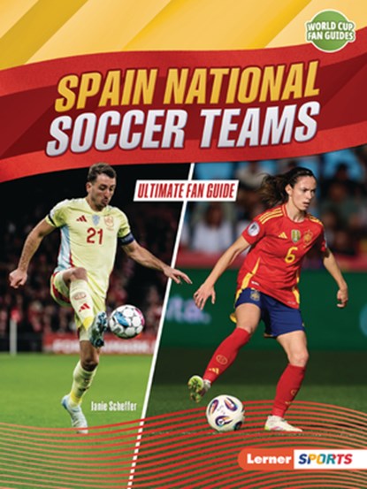 Spain National Soccer Teams: Ultimate Fan Guide, Janie Scheffer - Paperback - 9798348029302