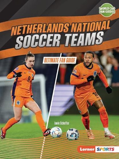 Netherlands National Soccer Teams: Ultimate Fan Guide, Janie Scheffer - Paperback - 9798348029333