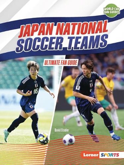 Japan National Soccer Teams: Ultimate Fan Guide, David Stabler - Paperback - 9798348029340