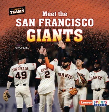 Meet the San Francisco Giants, Percy Leed - Paperback - 9798348029456