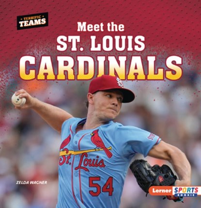 Meet the St. Louis Cardinals, Zelda Wagner - Paperback - 9798348029463