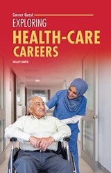 Exploring Health-Care Careers - Kelley Barth - 9798348029531