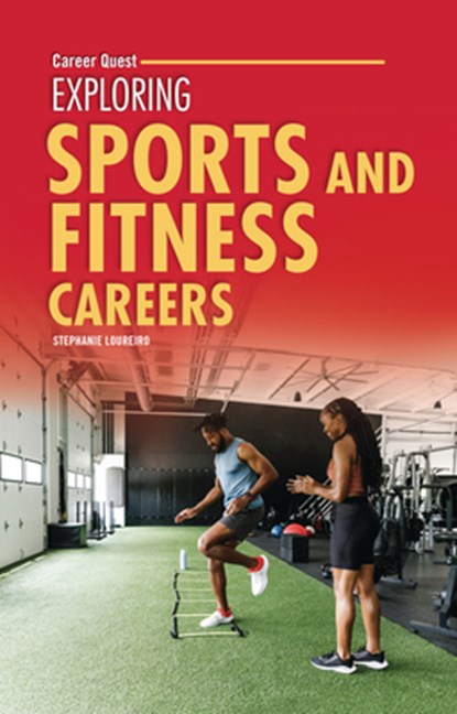 Exploring Sports and Fitness Careers, Stephanie Loureiro - Paperback - 9798348029562