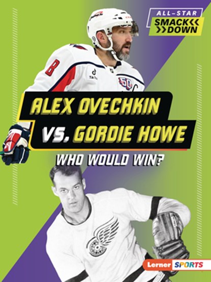 Alex Ovechkin vs. Gordie Howe: Who Would Win?, Jason M. Burns - Paperback - 9798348042554