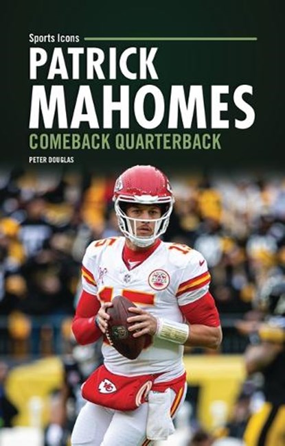 Patrick Mahomes: Comeback Quarterback, Peter Douglas - Paperback - 9798348043728