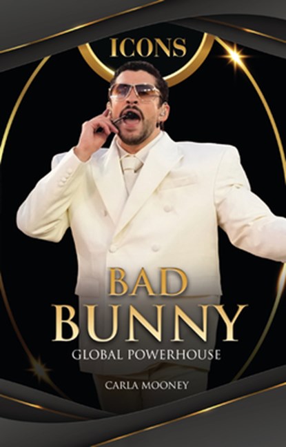Bad Bunny: Global Powerhouse, Carla Mooney - Paperback - 9798348056803