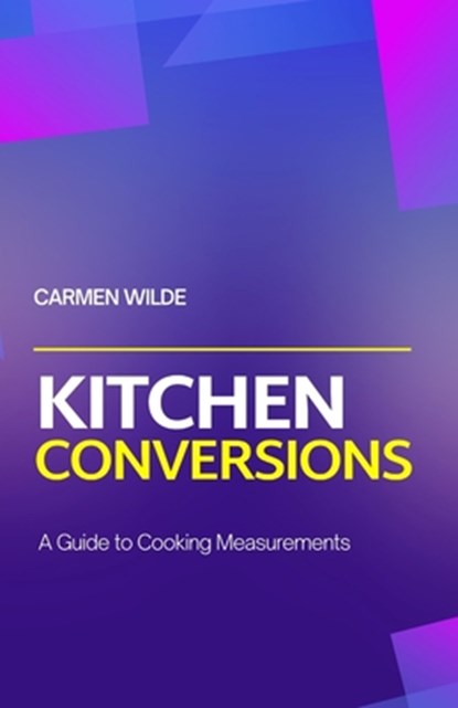 Wilde, C: Kitchen Conversions, Carmen Wilde - Paperback - 9798348109455
