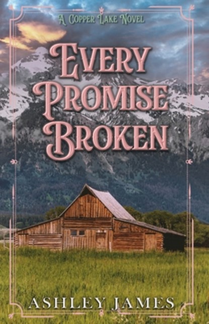 James, A: Every Promise Broken, Ashley James - Paperback - 9798348117085