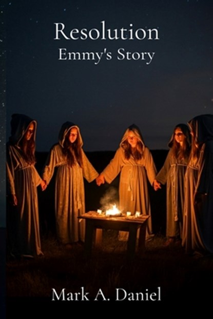 Resolution - Emmy's Story, Mark A. Daniel - Paperback - 9798348118198
