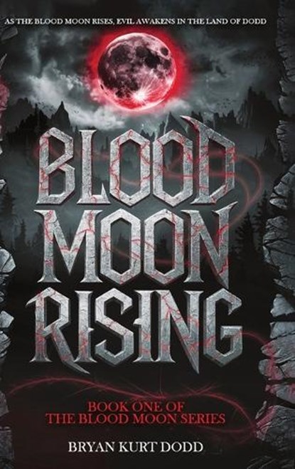 Blood Moon Rising, Bryan Kurt Dodd - Gebonden - 9798348132941