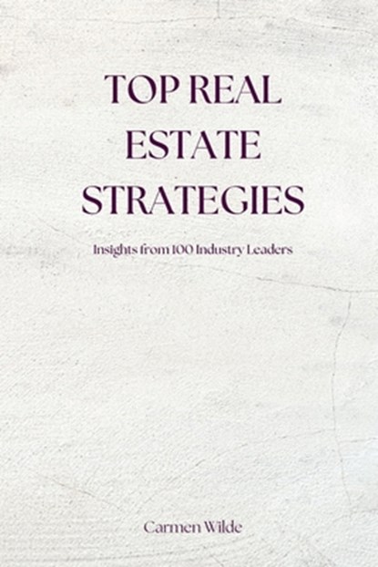 Wilde, C: Top Real Estate Strategies, Carmen Wilde - Paperback - 9798348135416