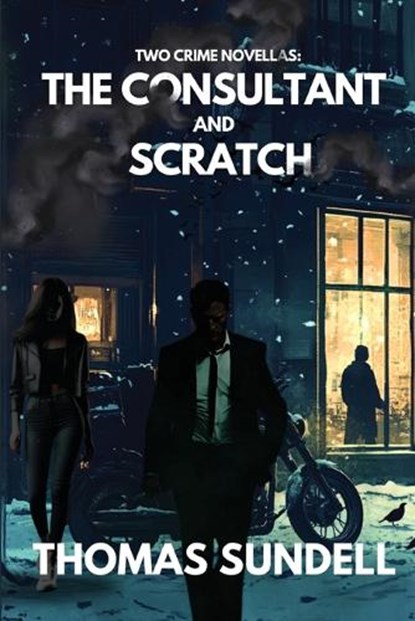 The Consultant and Scratch, Thomas Sundell - Paperback - 9798348140410
