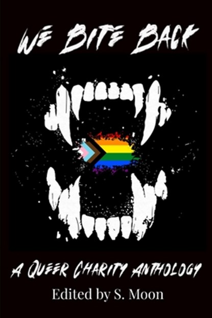 We Bite Back: A Queer Charity Anthology, Multiple - Paperback - 9798348192723