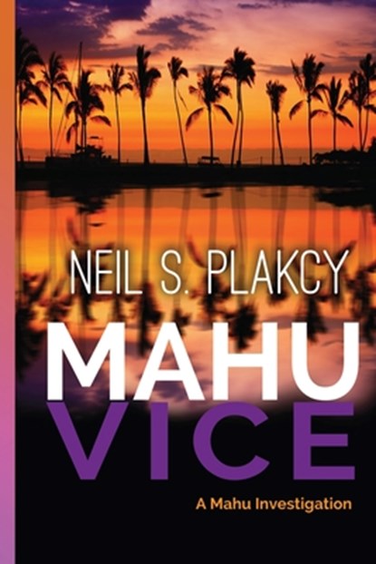 Plakcy, N: Mahu Vice, Neil S Plakcy - Paperback - 9798348244798
