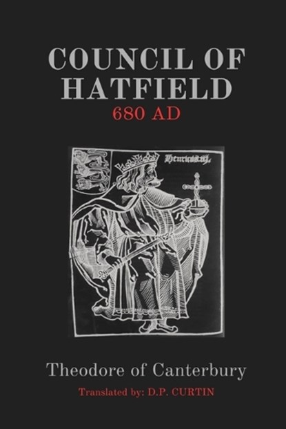 Council of Hatfield: 680 AD, Theodore of Canterbury - Paperback - 9798348258962