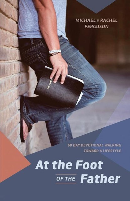 At the Foot of the Father, Michael D Ferguson ; Rachel Ferguson - Paperback - 9798348265946