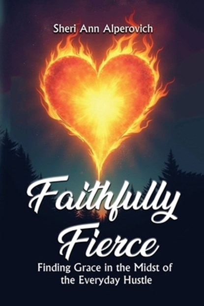 Alperovich, S: Faithfully Fierce, Sheri Ann Alperovich - Paperback - 9798348267438