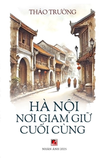 Truong, T: Hà N&#7897;i N&#417;i Giam Gi&#7919; Cu&#7889;i C, Thao Truong - Paperback - 9798348273484