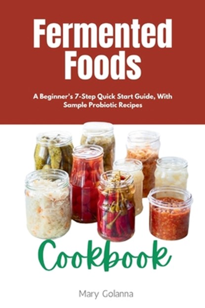 Golanna, M: Fermented Foods Cookbook, Mary Golanna - Paperback - 9798348284527
