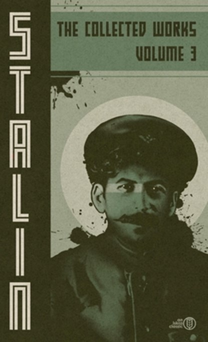 Collected Works of Josef Stalin: Volume 3, Josef V. Stalin - Gebonden - 9798348287870