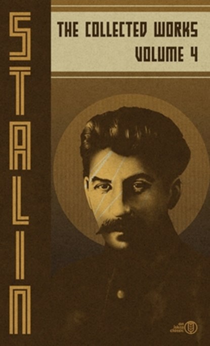 Collected Works of Josef Stalin: Volume 4, Josef V. Stalin - Gebonden - 9798348299675