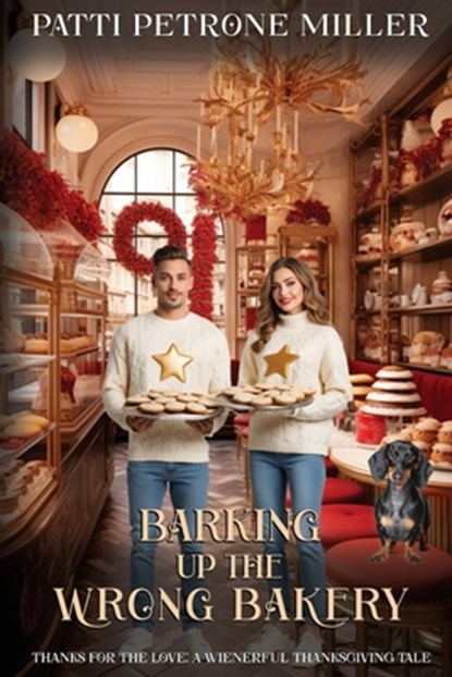 Petrone Miller, P: Barking Up The Wrong Bakery, Thanksgivng, Patti Petrone Miller - Paperback - 9798348309633