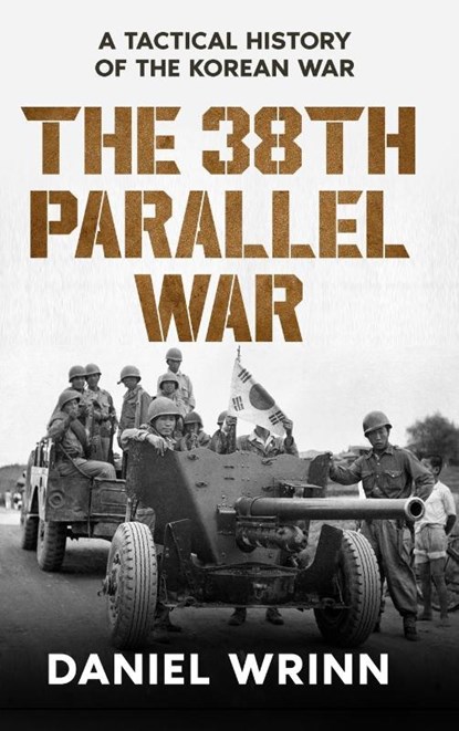 Wrinn, D: 38th Parallel War, Daniel Wrinn - Gebonden - 9798348326869