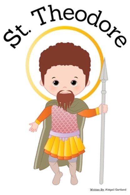 St. Theodore - Children's Christian Book - Lives of the Saints, Abigail Gartland - Paperback - 9798348338473