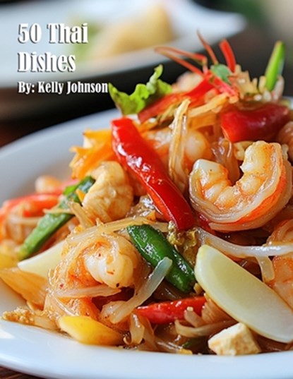 Johnson, K: 50 Thai Dishes, Kelly Johnson - Paperback - 9798348340063