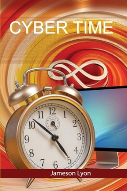 Lyon, J: Cyber Time, Jameson Lyon - Paperback - 9798348350185