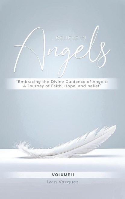I Believe in Angels, Ivan Vazquez - Gebonden - 9798348359195