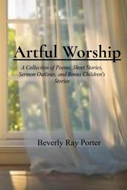 Porter, B: Artful Worship, Beverly Ray Porter - Paperback - 9798348419967
