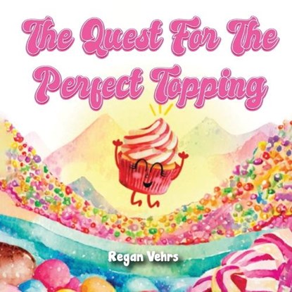 The Quest for the Perfect Topping, Regan Vehrs - Paperback - 9798348431297