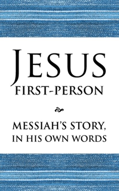 Jesus First-Person: Messiah's Story, In His Own Words, Izzy Avraham - Paperback - 9798348431709