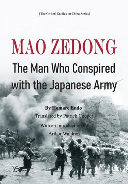 Mao Zedong: The Man Who Conspired with the Japanese Army, Homare Endo - Gebonden - 9798348431983