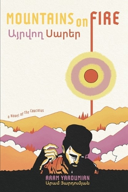 Mountains on Fire: Այրվող Սարեր, Aram Yardumian - Paperback - 9798348444808