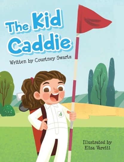 The Kid Caddie, Courtney Swartz - Gebonden - 9798348469917
