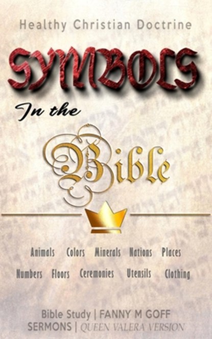 Symbols in the Bible, Fanny M. Goff - Paperback - 9798348480295