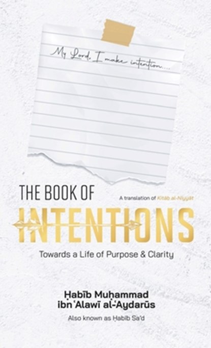 The Book of Intentions (HB), Habib Muhammad Ibn 'Alawi Al-'Aydarus - Gebonden - 9798348486594