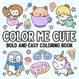 Color Me Cute: Bold and Easy Coloring Book - Hue Coloring - 9798348493479